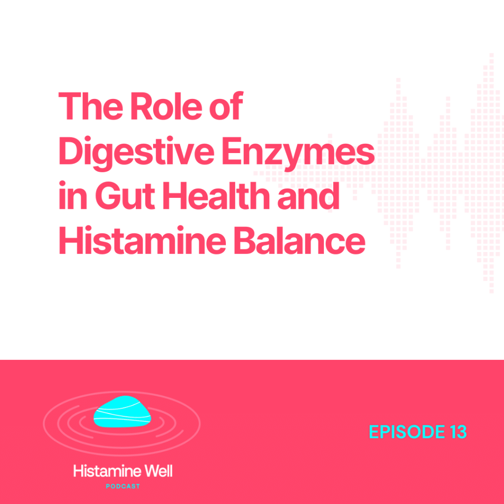 The Role of Digestive Enzymes in Gut Health and Histamine Balance