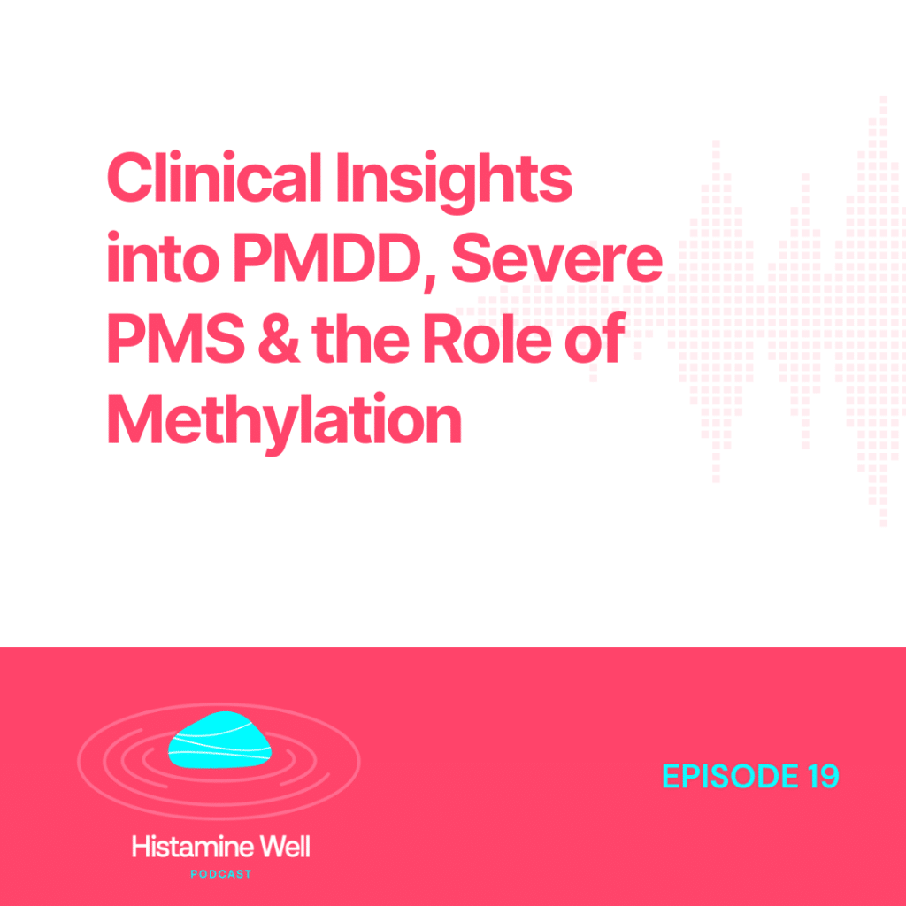 Clinical Insights into PMDD, Severe PMS & the Role of Methylation