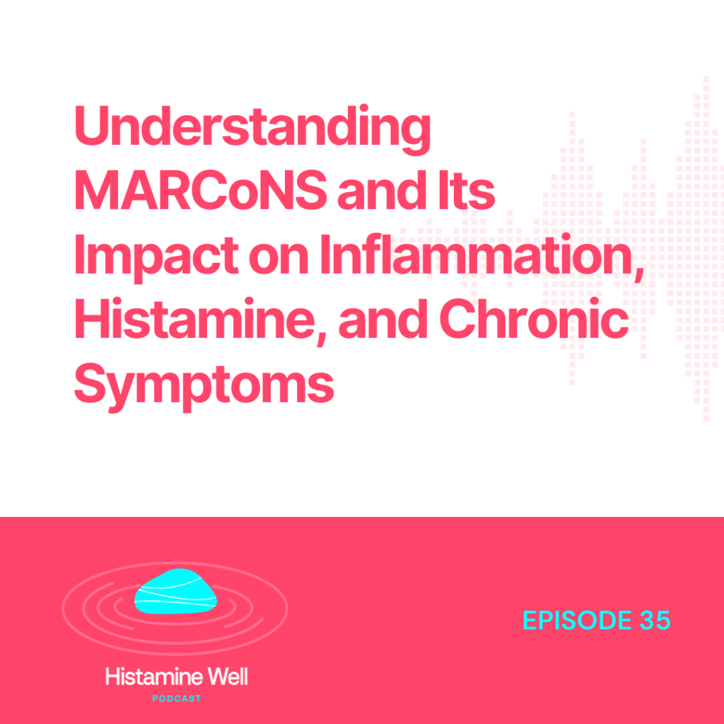 Understanding MARCoNS and Its Impact on Inflammation, Histamine, and Chronic Symptoms
